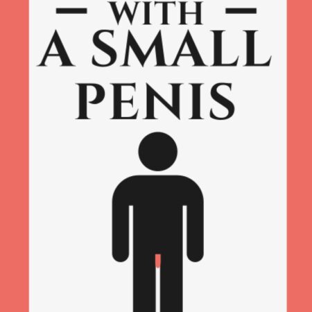 How To Live With A Small Penis: Outrageously Funny Inappropriate Joke Notebook Disguised As A Real Paperback To Prank Your Friends | Gag Gift for Him, Men, Husband, Boyfriend