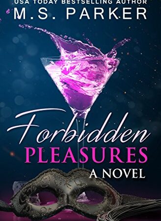 Forbidden Pleasures: An Alpha Billionaire Romance (The Pleasures Series Book 1)